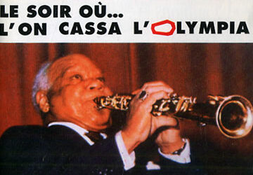 « Le Soir où… l’on cassa l’Olympia » – Sidney Bechet