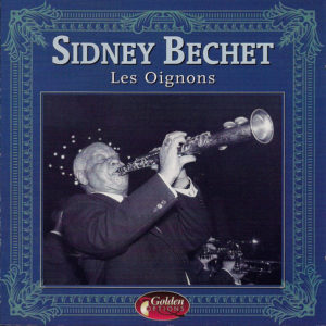 SidneyBechet-Les-Oignons